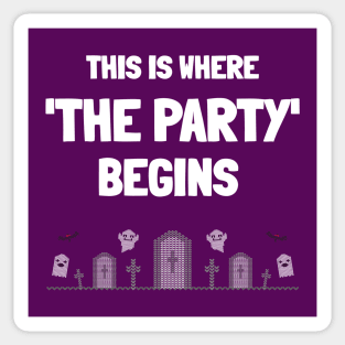 This Is Where The Party Begins! Halloween Party! Sticker